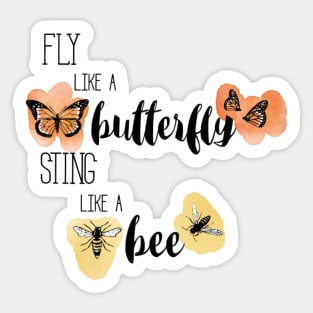 Fly like a Butterfly, Sting like a Bee Sticker